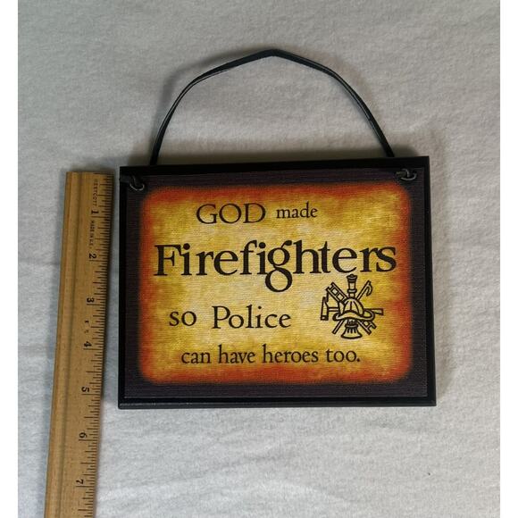 Firefighter Plaque - God Made Firefighters‎ So Police Can Have Hero’s Too - Picture 4 of 4